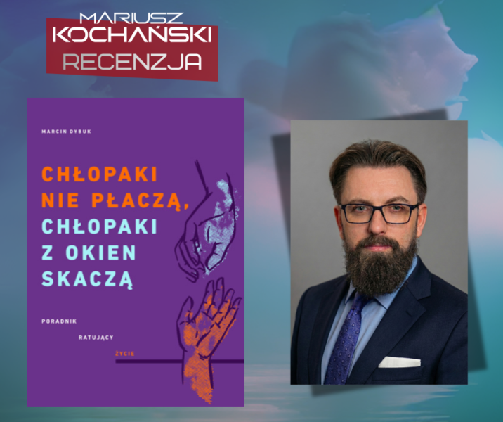 Recenzja – „Chłopaki nie&nbsp;płaczą, chłopaki z&nbsp;okien skaczą. Poradnik ratujący życie” Marcin Dybuk