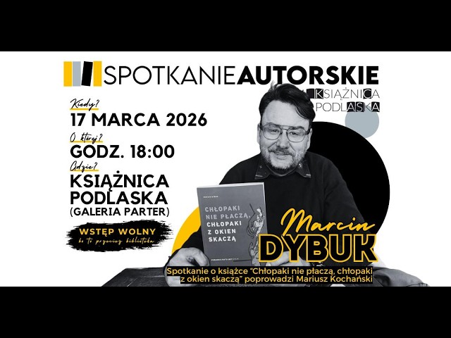 Spotkanie autorskie z&nbsp;Marcinem Dybukiem w&nbsp;Książnicy Podlaskiej